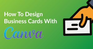 How To Design Business Cards using Canva