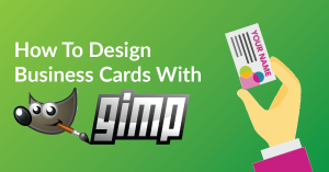 How to Design Business Cards with Gimp
