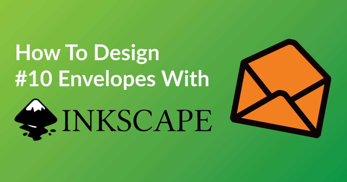 How To Design #10 Envelopes With Inkscape